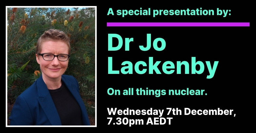 A special presentation by Jo Lackenby on all things nuclear.